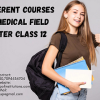  Different courses in the medical field after Class 12