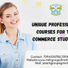 Unique professional courses for the commerce students